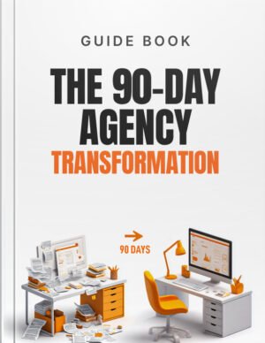 The 90-Day Agency Transformation