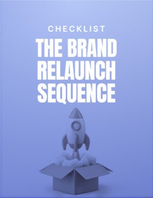 The Brand Relaunch Sequence