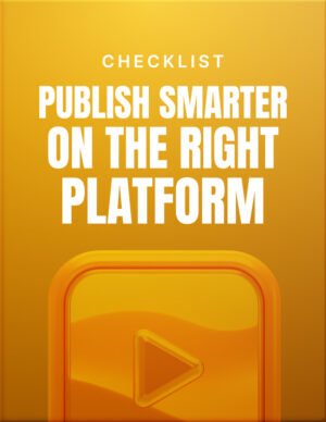 Publish Smarter on the Right Platform